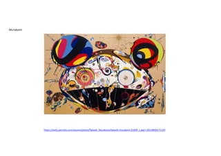 Murakami
https://static.perrotin.com/oeuvre/photo/Takashi_Murakami/takashi-murakami-21009_1.jpg?=20110830171129