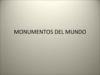 MONUMENTOS DEL MUNDO 