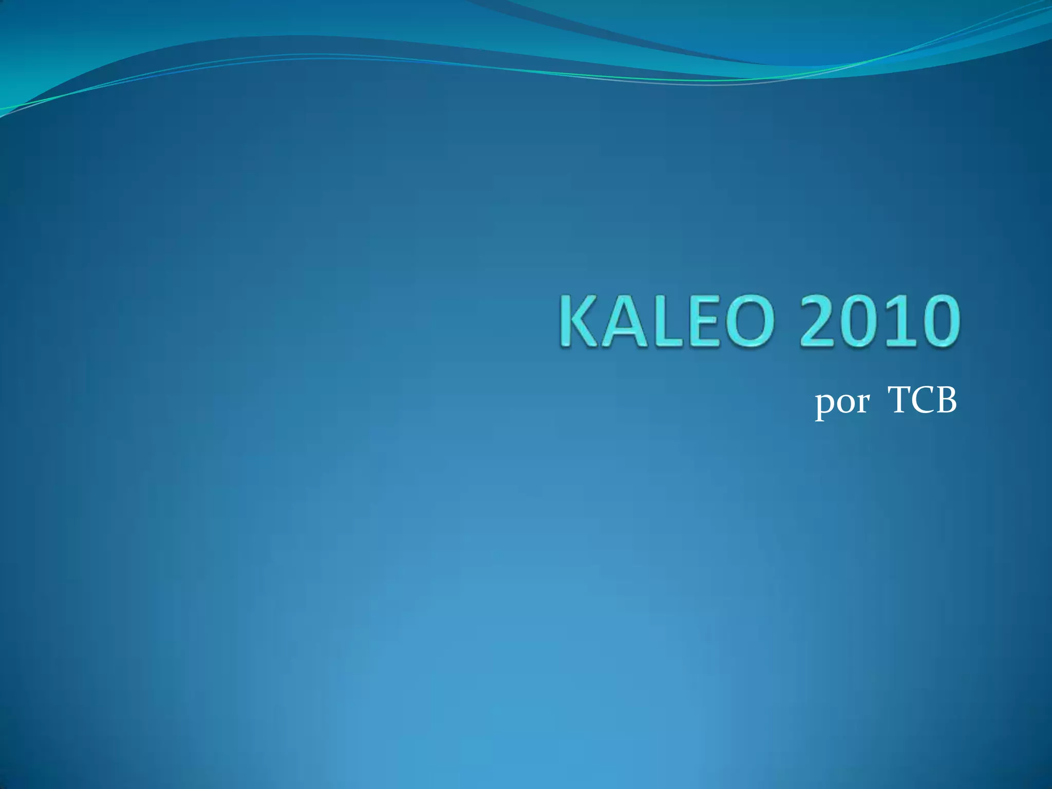 Imagenes de kaleo 2010 PPT