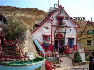  VILLA DE POPEYE
 