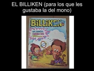EL BILLIKEN (para los que les gustaba la del mono) 