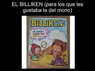 EL BILLIKEN (para los que les gustaba la del mono) 