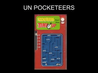 UN POCKETEERS 
