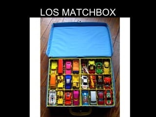 LOS MATCHBOX 