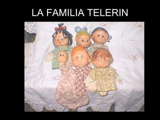 LA FAMILIA TELERIN 