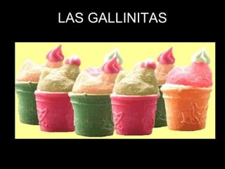 LAS GALLINITAS 