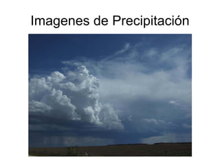 Imagenes de Precipitación
 