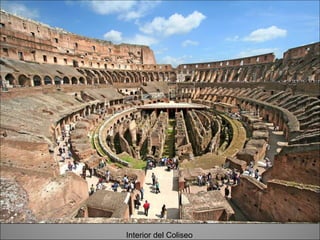 Interior del Coliseo
 