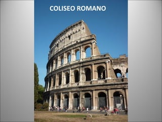 COLISEO ROMANO
 