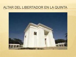 ALTAR DEL LIBERTADOR EN LA QUINTA
 