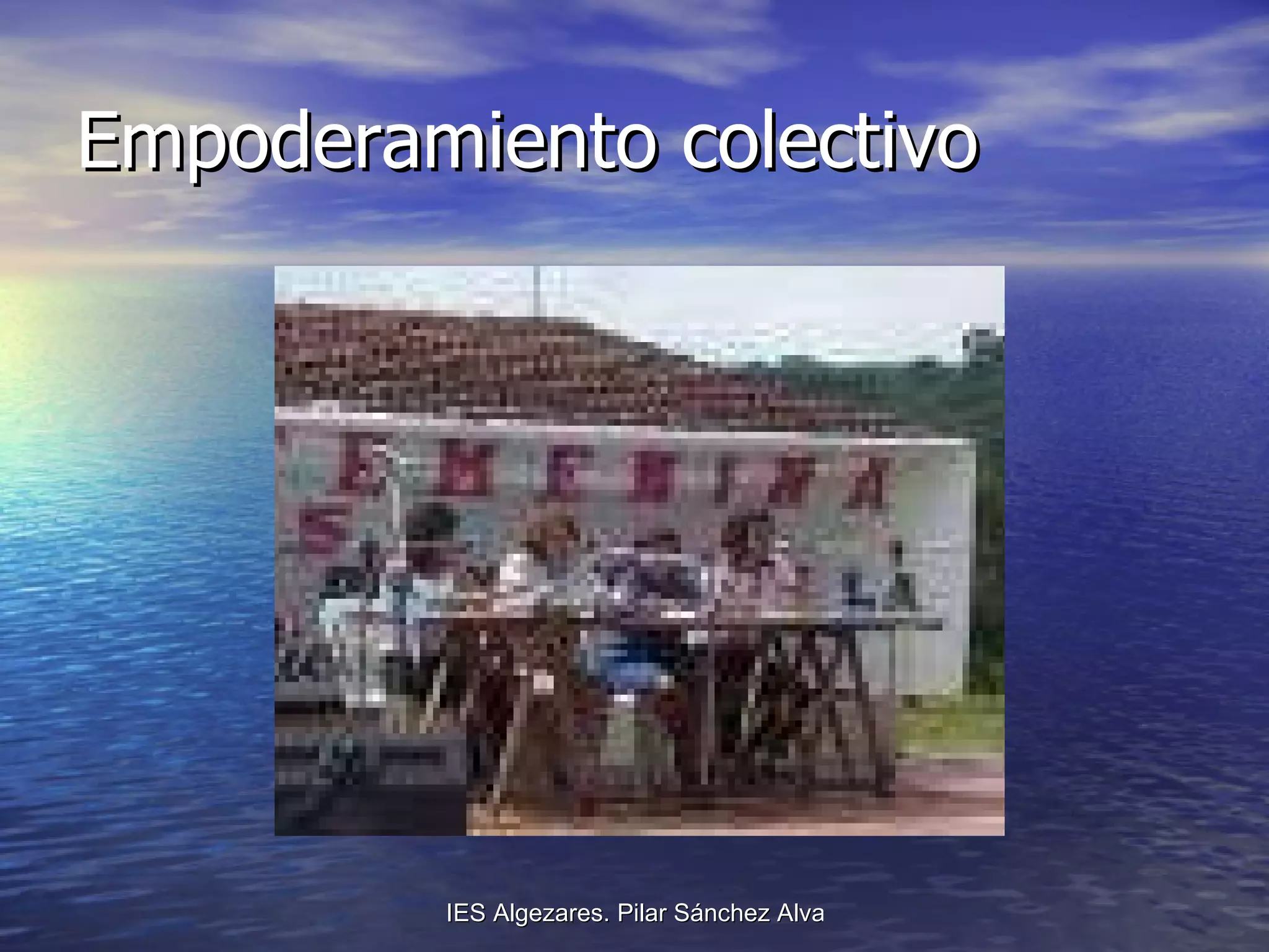 Empoderamiento colectivo 