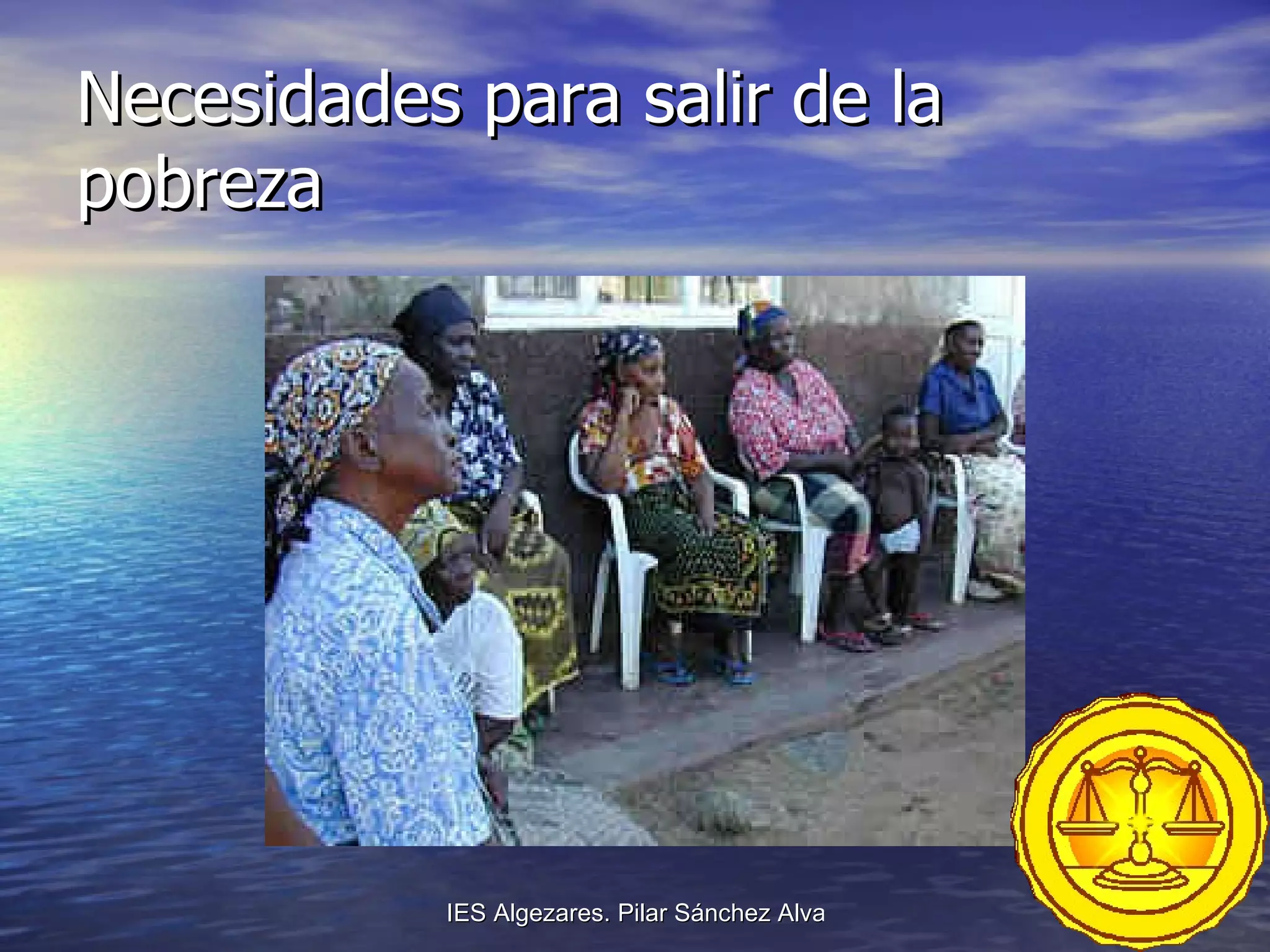 Necesidades para salir de la pobreza 