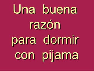 Una  buena  razón  para  dormir  con  pijama 