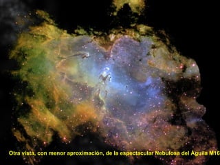 Otra vista, con menor aproximación, de la espectacular Nebulosa del Águila M16
 