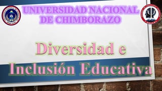 Diversidad e
Inclusión Educativa
 