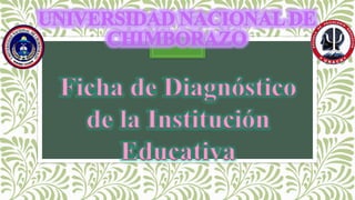 Ficha de Diagnóstico
de la Institución
Educativa
 