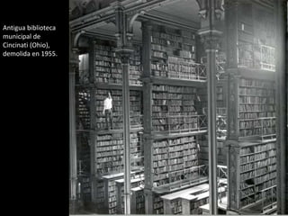 Antigua biblioteca
municipal de
Cincinati (Ohio),
demolida en 1955.

 