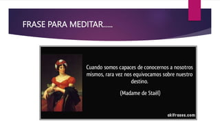 FRASE PARA MEDITAR…..
 