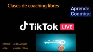 HORARIO: LUNES A VIERNES
HORA: 6:30 AM – 7:00 AM
Clases de coaching libres
 