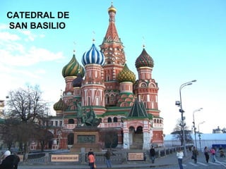 CATEDRAL DE
SAN BASILIO
 