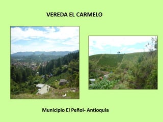 VEREDA EL CARMELO




Municipio El Peñol- Antioquia
 