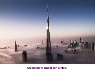 Así amanece Dubái con niebla. 
 