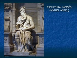ESCULTURA: MOISÉS (MIGUEL ANGEL) 