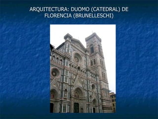 ARQUITECTURA: DUOMO (CATEDRAL) DE FLORENCIA (BRUNELLESCHI) 