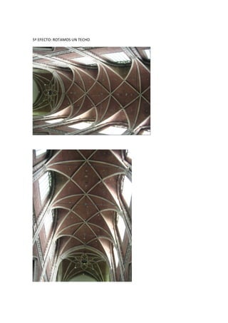 5º EFECTO: ROTAMOS UN TECHO
 