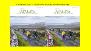 Cubierta de la revista La Atalaya, Edición de Estudio, de septiembre de 2018:
 