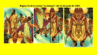 Página 31 de la revista “La Atalaya”, del 15 de junio de 1989:
 