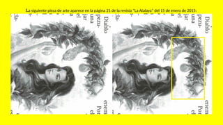 La siguiente pieza de arte aparece en la página 21 de la revista “La Atalaya” del 15 de enero de 2015:
 