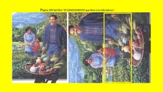 Página 189 del libro “El CONOCIMIENTO que lleva a la vida eterna”:
 
