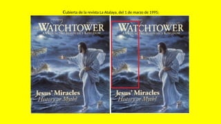 Cubierta de la revista La Atalaya, del 1 de marzo de 1995:
 