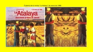 Cubierta de la revista “La Atalaya” de enero de 1988:
 