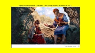 Página 21 de la revista “La Atalaya”, edición de estudio, de enero de 2021:
 