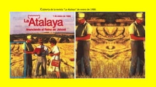 Cubierta de la revista “La Atalaya” de enero de 1988:
 