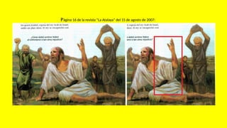 Página 16 de la revista “La Atalaya” del 15 de agosto de 2007:
 