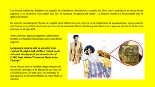 Los brujos medievales hicieron una especie de sincretismo. Revistieron a Satanás (su dios) con la apariencia de estos dioses
paganos, y así ocultaron una religión que era, en realidad, "La Iglesia del Diablo". La brujería medieval y renacentista eran la
iglesia del diablo.
De acuerdo con Margaret Murray, la brujería logró infiltrarse en los reinos y en el cristianismo de aquella época. Un ejemplo de
ello fueron los sacrificios humanos que efectuó el sacerdote Étienne Guibourg para favorecer a algunos miembros de la corte
francesa en el siglo XVII.
Ahora veremos algunas imágenes subliminales
simples y reflejadas relacionadas con estos dioses
paganos.
La siguiente pieza de arte se encontró en el
capítulo 29, página 244, del libro “Usted puede
vivir para siempre en el paraíso en la tierra”
(1982), bajo el tema “Procure el Placer de su
Cónyuge”.
No es inusual que las familias tengan retratos de
uno de los cónyuges, o de alguno de sus hijos, en
sus habitaciones. En este caso, sin embargo, lo
que aparece en el portarretratos es el perfil de un
carnero.
 