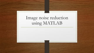 Image noise reduction | PPTX