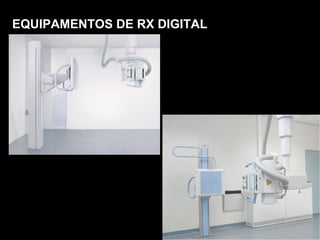 EQUIPAMENTOS DE RX DIGITAL 