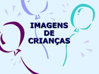 IMAGENS DE CRIANÇAS 