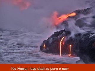 No Hawai, lava desliza para o mar 