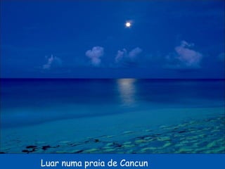 Luar numa praia de Cancun 