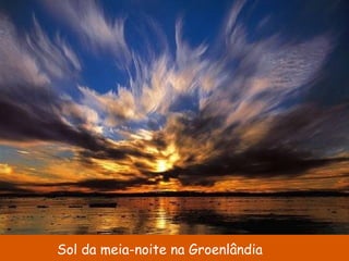 Sol da meia-noite na Groenlândia 