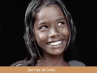 Sorriso de índia 