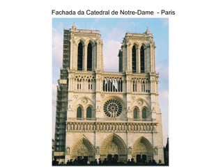 Fachada da Catedral de Notre-Dame  - Paris 