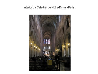 Interior da Catedral de Notre-Dame -Paris 