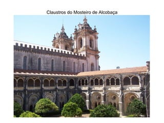 Claustros do Mosteiro de Alcobaça 