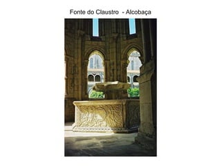Fonte do Claustro  - Alcobaça 